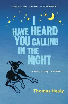 I Have Heard You Calling in the Night(English, Paperback, Healy Thomas)