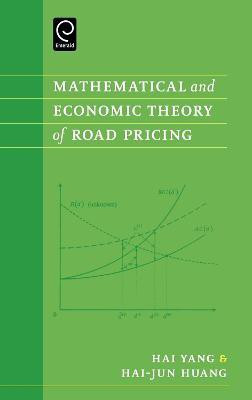 Mathematical and Economic Theory of Road Pricing(English, Hardcover, Yang Hailiang)