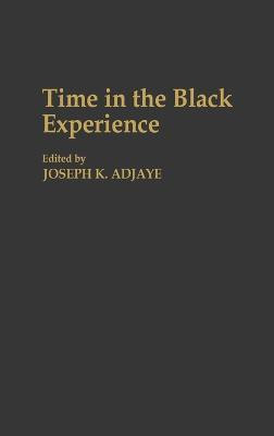 Time in the Black Experience(English, Hardcover, Adjaye Joseph K.)