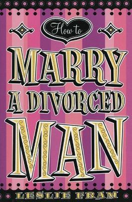 How to Marry a Divorced Man(English, Paperback, Fram Leslie)