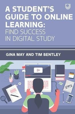 A Student's Guide to Online Learning: Finding Success in Digital Study(English, Paperback, May Gina)