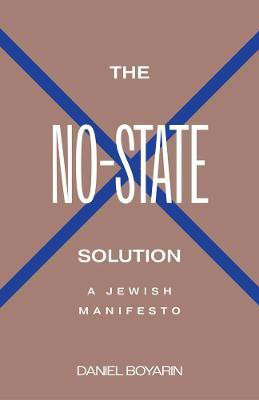 The No-State Solution(English, Hardcover, Boyarin Daniel)