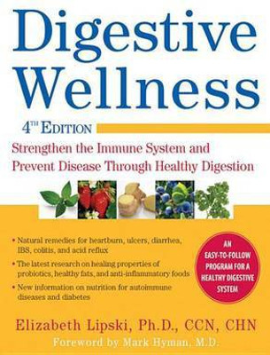 Digestive Wellness: Strengthen the Immune System and Prevent Disease Through Healthy Digestion, Fourth Edition(English, Electronic book text, Lipski Elizabeth)