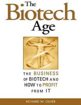The Biotech Age: The Business of Biotech and How to Profit from It(English, Electronic book text, Oliver Richard W)