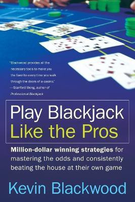 Play Blackjack Like the Pros(English, Paperback, Blackwood Kevin)