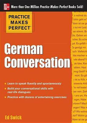 Practice Makes Perfect: German Conversation(English, Electronic book text, Swick Ed)