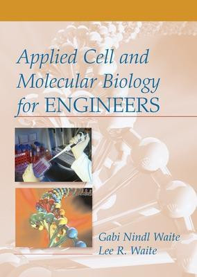 Applied Cell and Molecular Biology for Engineers(English, Electronic book text, Nindl Waite Gabi)