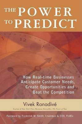 The Power to Predict: How Real Time Businesses Anticipate Customer Needs, Create Opportunities, and Beat the Competition(English, Electronic book text, Ranadive Vivek)