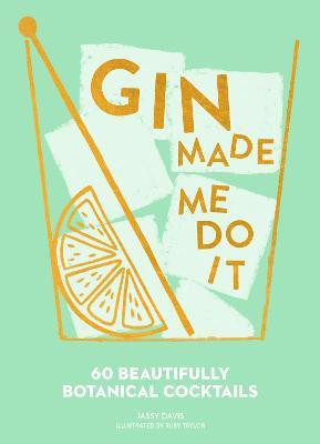 Gin Made Me Do It(English, Hardcover, Davis Jassy)