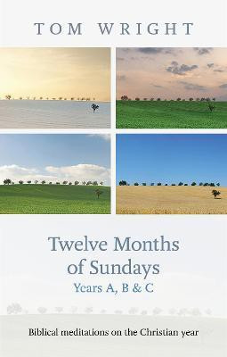 Twelve Months of Sundays Years A, B and C(English, Paperback, Wright Tom)