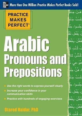 Practice Makes Perfect Arabic Pronouns and Prepositions(English, Electronic book text, Haidar Otared)