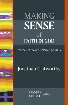 Making Sense of Faith in God(English, Paperback, Clatworthy Jonathan)