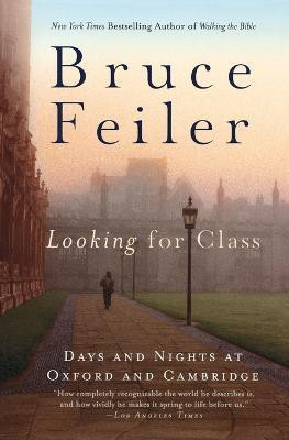 Looking for Class  - Days and Nights at Oxford and Cambridge(English, Paperback, Feiler Bruce)