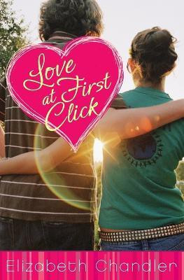 Love at First Click(English, Paperback, Chandler Elizabeth)