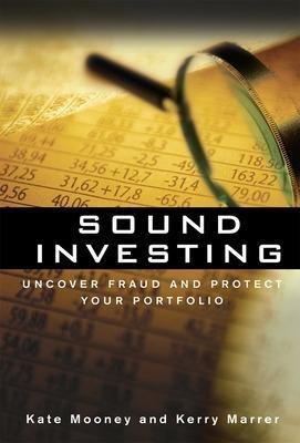 Sound Investing: Uncover Fraud and Protect Your Portfolio(English, Electronic book text, Mooney Kate)