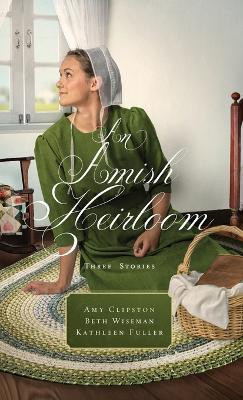 An Amish Heirloom(English, Paperback, Clipston Amy)
