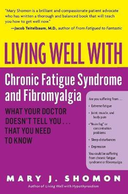 Living Well With Chronic Fatigue Syndrome & Fibromyalgia(English, Paperback, Shomon Mary J)