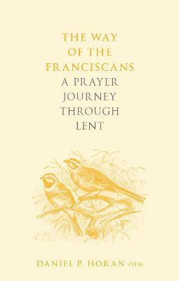 The Way of the Franciscans(English, Paperback, Horan Daniel P. Horan Father)