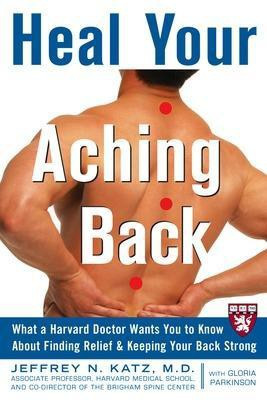 Heal Your Aching Back(English, Electronic book text, Katz Jeffrey N Associate Professor of Medicine MD MS)