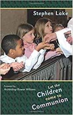 Let the Children Come to Communion(English, Paperback, Lake Stephen)