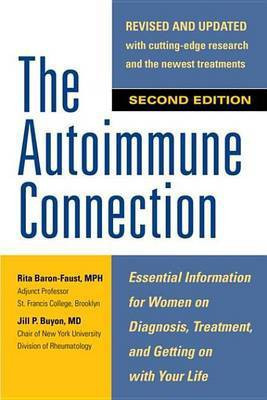 The Autoimmune Connection: Essential Information for Women on Diagnosis, Treatment, and Getting on with Your Life(English, Electronic book text, Baron-Faust Rita)