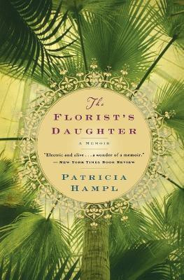 Florist's Daughter(English, Paperback, Hampl Patricia Professor of English)