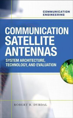 Communication Satellite Antennas: System Architecture, Technology, and Evaluation(English, Electronic book text, Dybdal Robert)