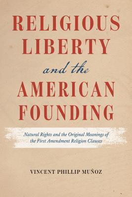 Religious Liberty and the American Founding(English, Paperback, Munoz Vincent Phillip)