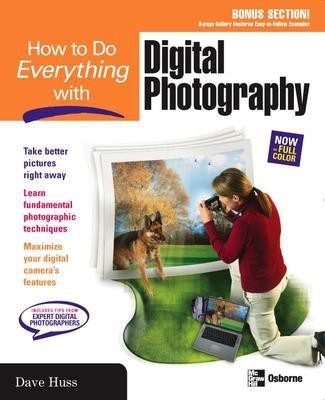 How to Do Everything with Digital Photography(English, Electronic book text, Huss David)