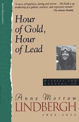 Hour Of Gold, Hour Of Lead(English, Paperback, LINDBERGH ANNE MORROW)