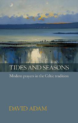 Tides and Seasons(English, Paperback, Adam David The Revd Canon)