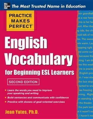 Practice Makes Perfect English Vocabulary for Beginning ESL Learners(English, Electronic book text, Yates Jean)