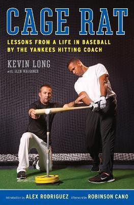 Cage Rat: Lessons from a Life in Baseball by the Yankees Hitting Coach(English, Paperback, Waggoner Glen)