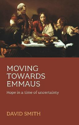 Moving Towards Emmaus(English, Paperback, Smith David The Revd Dr)