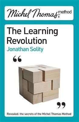 Michel Thomas: The Learning Revolution(English, Hardcover, Solity Jonathan Dr)