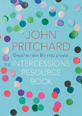 The Intercessions Resource Book(English, Paperback, Pritchard John)