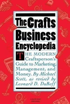 The Crafts Business Encyclopedia(English, Paperback, Scott Michael)