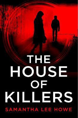 The House of Killers(English, Paperback, Howe Samantha Lee)