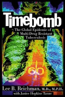 Timebomb: The Global Epidemic of Multi-Drug Resistant Tuberculosis(English, Electronic book text, Reichman Lee)