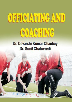 Officiating and Coaching/Nirnayan Tatha Adhishiksha (B.P.Ed. New Syllabus)(Hardcover, Dr. Devarshi Kumar Chaubey, Dr. Sunil Chatutvedi)
