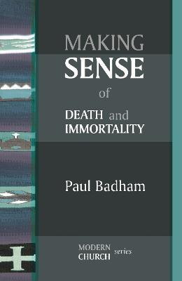 Making Sense of Death and Immortality(English, Paperback, Badham Paul The Revd Prof)