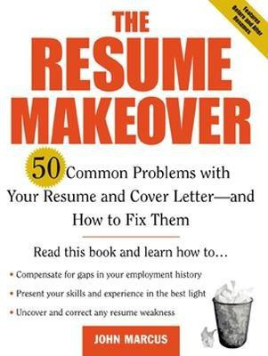 The Resume Makeover: 50 Common Problems with Resumes and Cover Letters - And How to Fix Them(English, Electronic book text, Marcus John)
