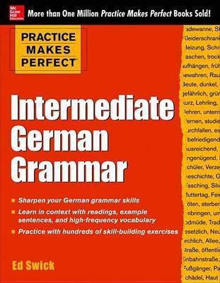 Practice Makes Perfect Intermediate German Grammar (Ebook)(English, Electronic book text, Swick Ed)
