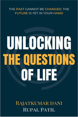 Unlocking The Questions of Life(English, Paperback, Rajatkumar Dani)