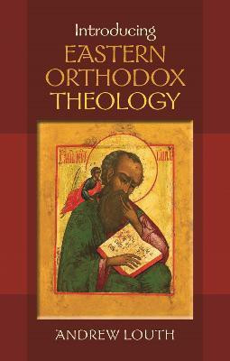 Introducing Eastern Orthodox Theology(English, Paperback, Louth Andrew Professor)