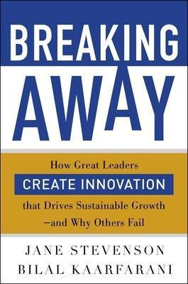 Breaking Away: How Great Leaders Create Innovation That Drives Sustainable Growth--And Why Others Fail(English, Electronic book text, Stevenson Jane)