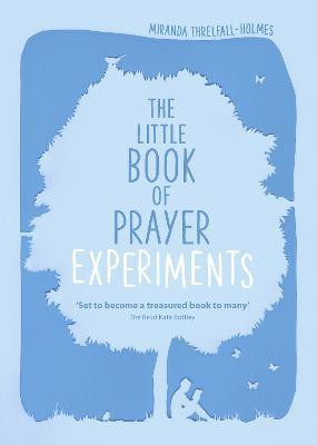The Little Book of Prayer Experiments(English, Paperback, Threlfall-Holmes Miranda The Revd Dr)
