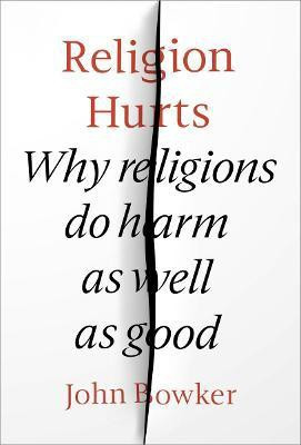 Religion Hurts(English, Hardcover, Bowker John)