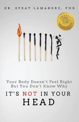 It's NOT In Your Head(English, Paperback, Lamandre Efrat Dr)