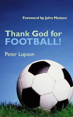 Thank God for Football!(English, Paperback, Lupson Peter)